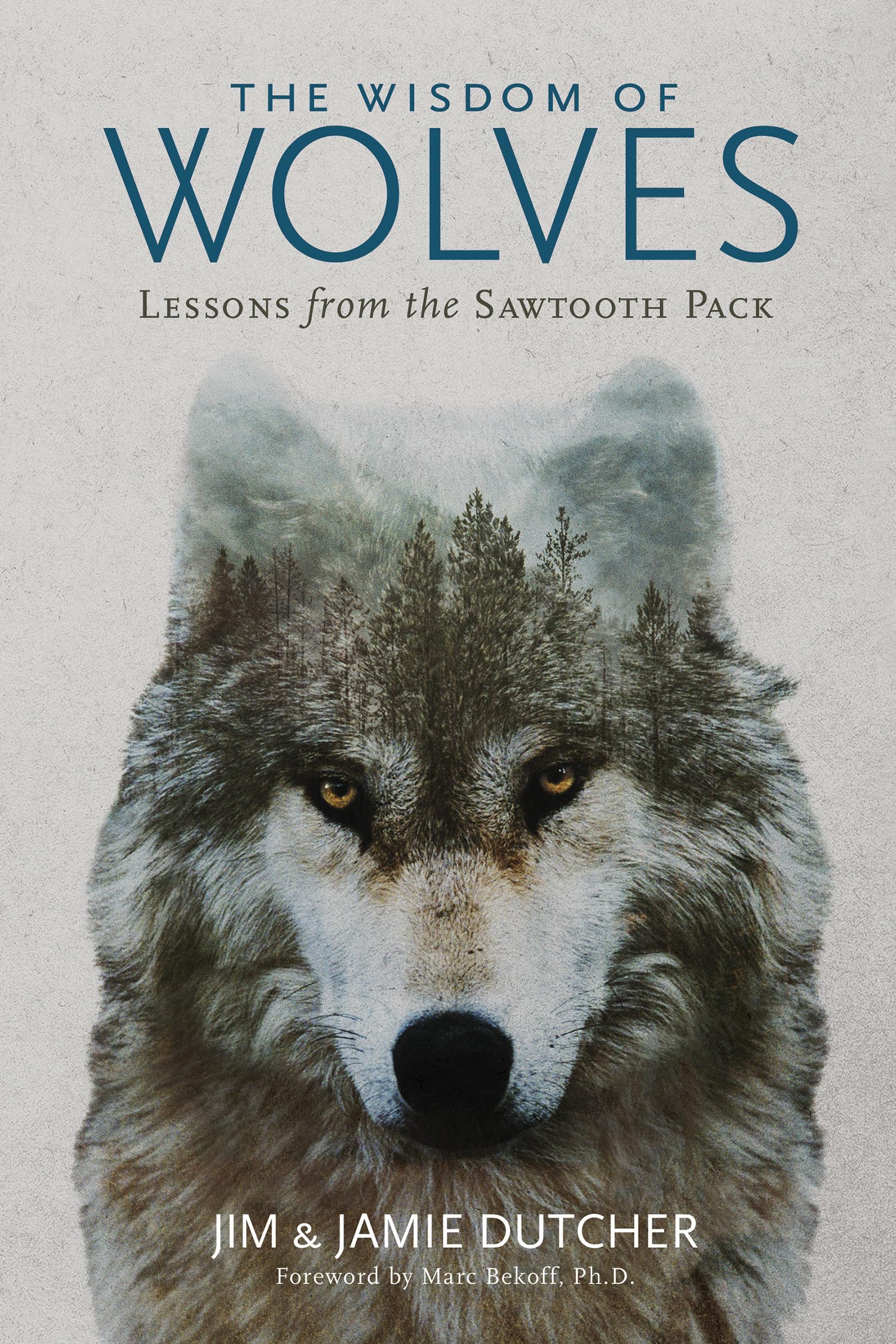 Wisdom of Wolves, The: Lessons From the Sawtooth Pack - 4863