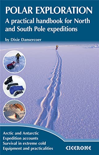 Polar Exploration: A practical handbook for North and South Pole expeditions