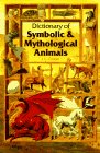 Dictionary of Symbolic and Mythological Animals - 6983