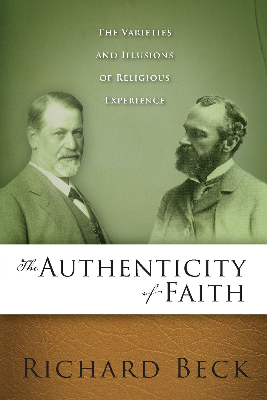 The Authenticity of Faith: The Varieties and Illusions of Religious Experience - 7099