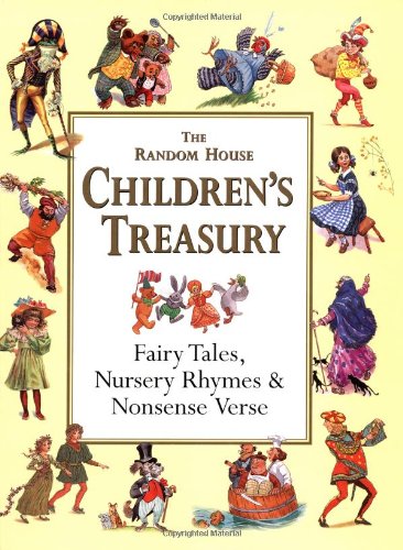 The Random House Children's Treasury: Fairy Tales, Nursery Rhymes & Nonsense Verse - 5889