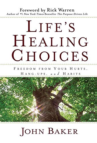 Life's Healing Choices: Freedom from Your Hurts, Hang-ups, and Habits - 7132