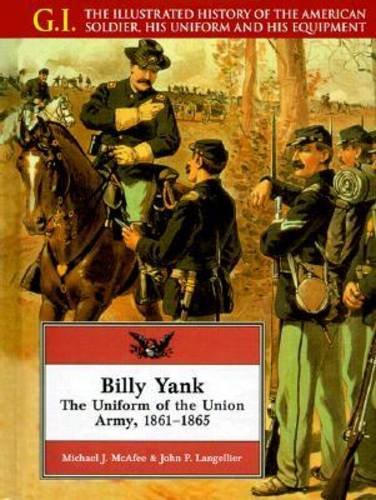 Billy Yank: The Uniform of the Union Army, 1861-1865 (G.i. Series) - 1058