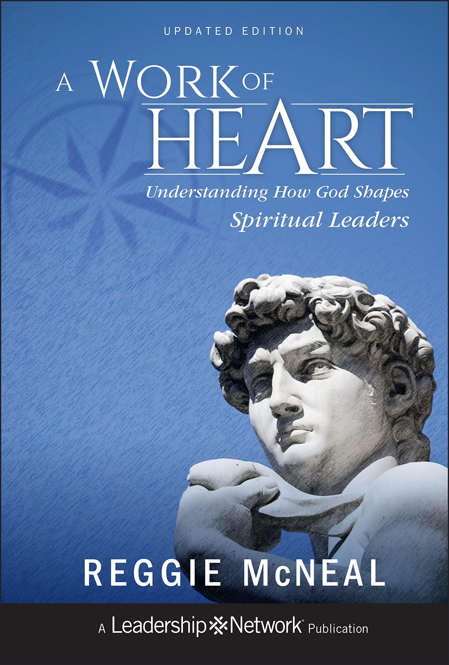 A Work of Heart: Understanding How God Shapes Spiritual Leaders - 6751