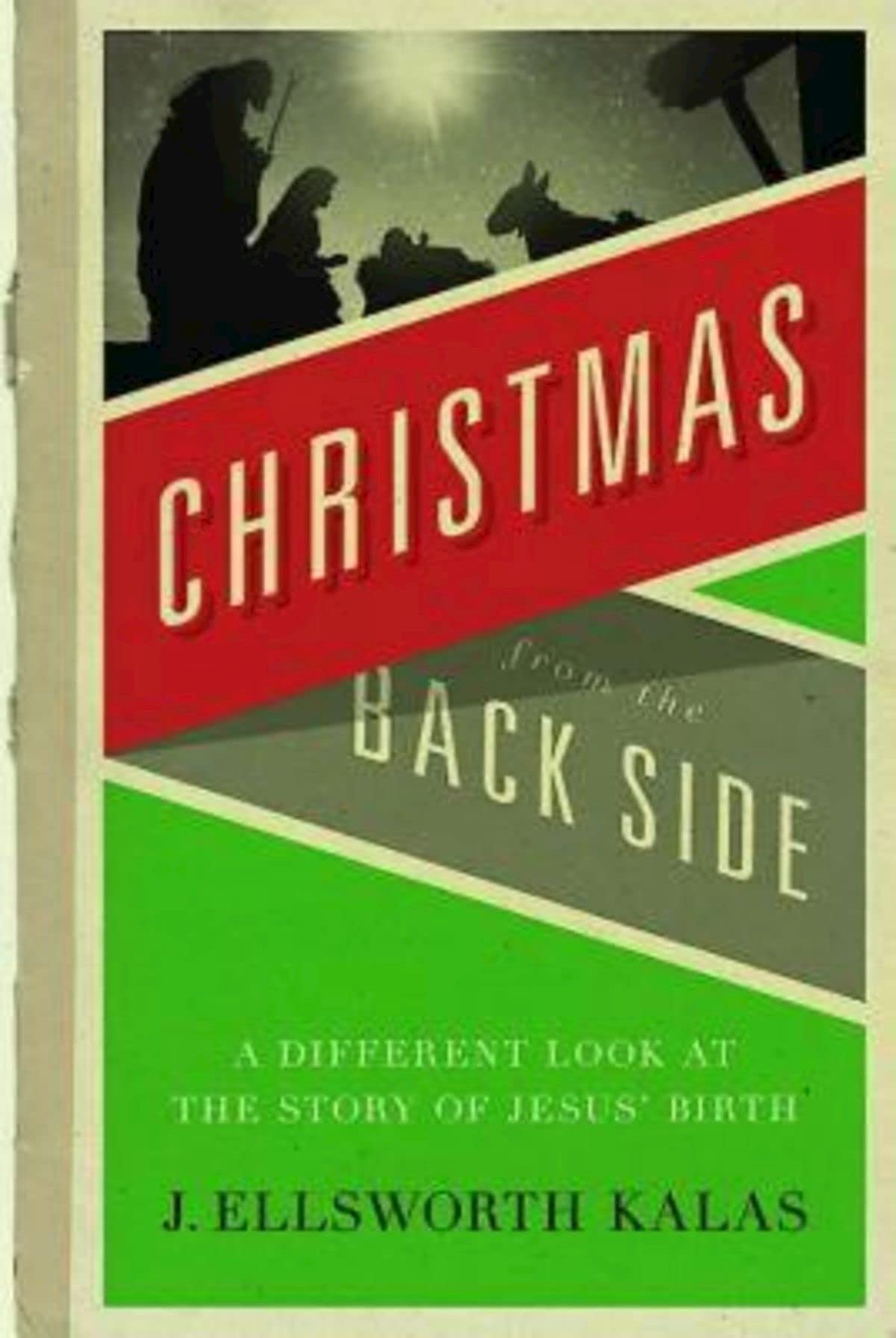 Christmas from the Back Side: A Different Look at the Story of Jesus Birth - 8788