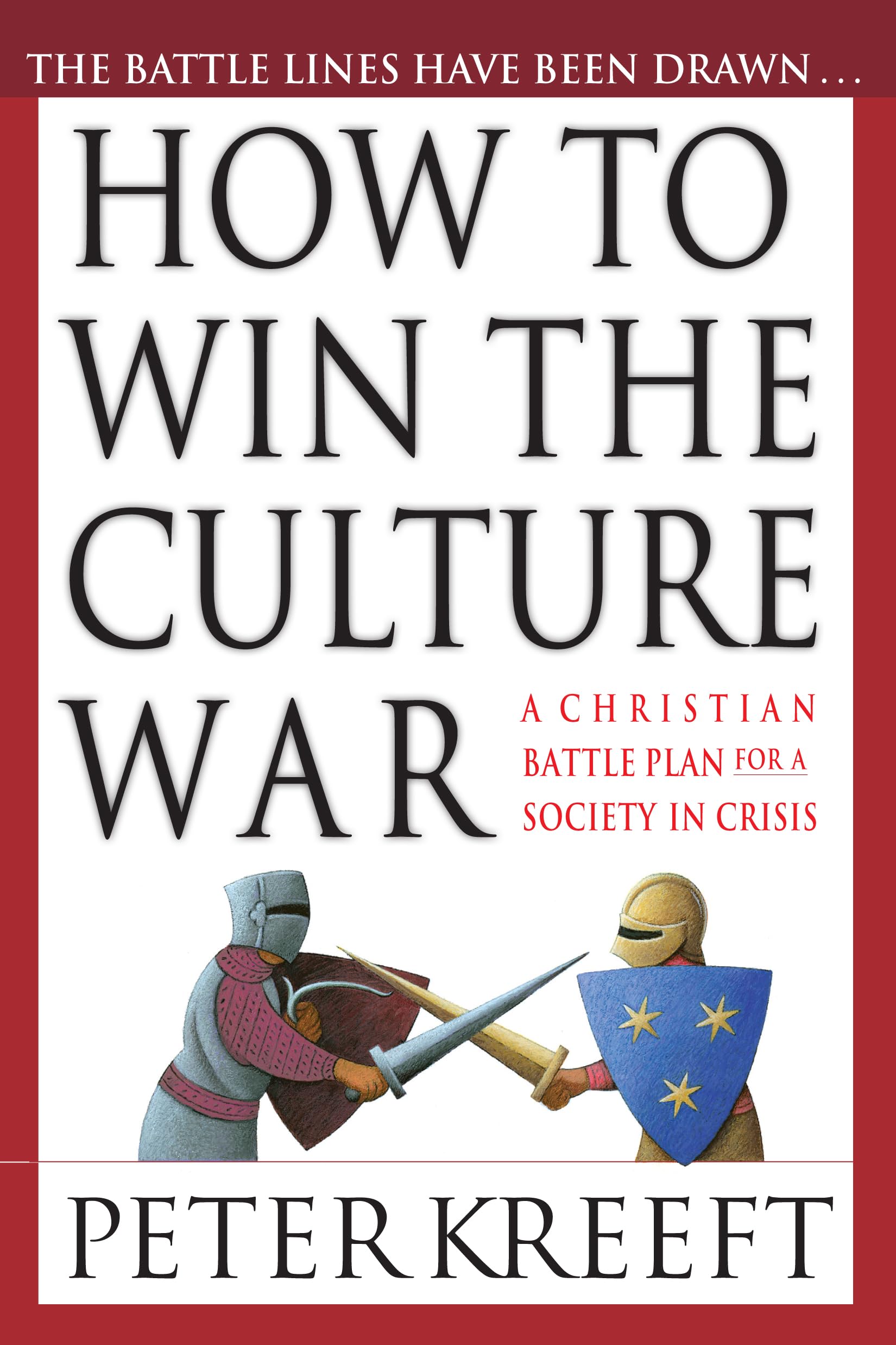 How to Win the Culture War: A Christian Battle Plan for a Society in Crisis - 8592