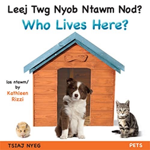 Who Lives Here? Pets (Hmong/Eng) (Hmong and English Edition) - 1394