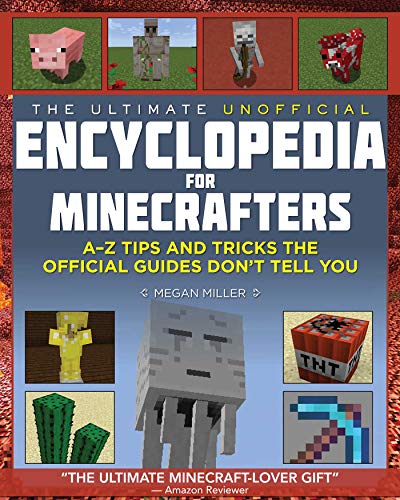 The Ultimate Unofficial Encyclopedia for Minecrafters: An A - Z Book of Tips and Tricks the Official Guides Don't Teach You - 4269