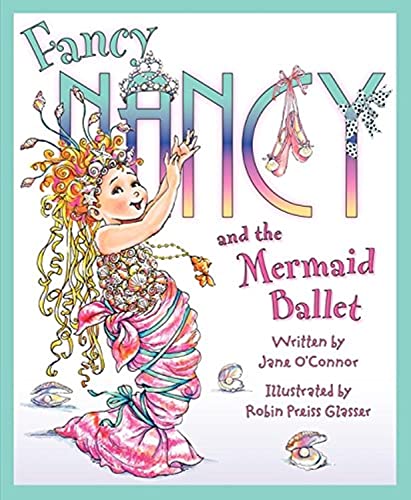 Fancy Nancy and the Mermaid Ballet - 5430