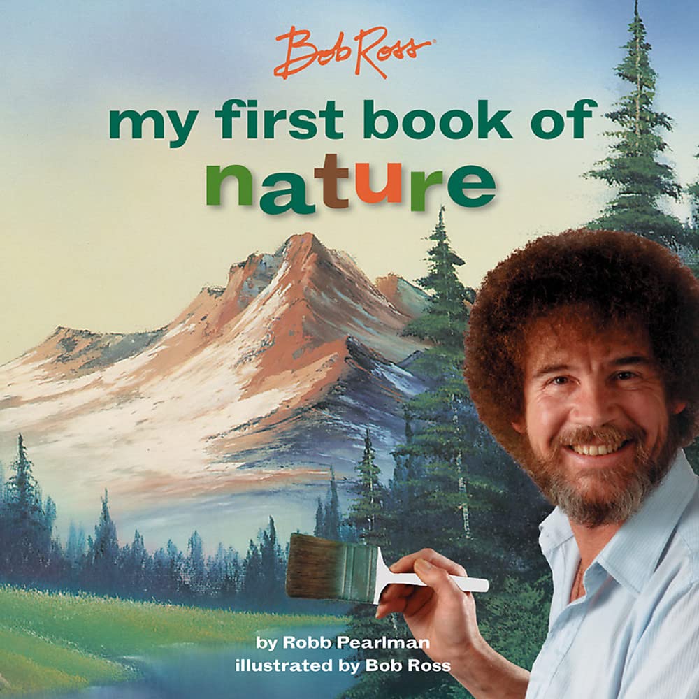 Bob Ross: My First Book of Nature (My First Bob Ross Books) - 9213