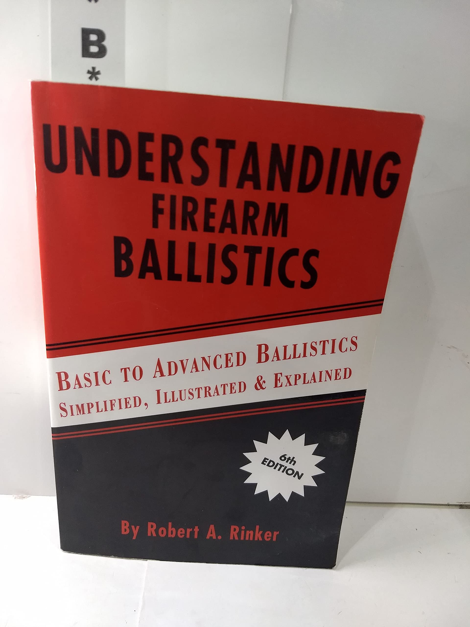 Understanding Firearm Ballistics: Basic to Advanced Ballistics, Simplified, Illustrated and Explained. - 7787