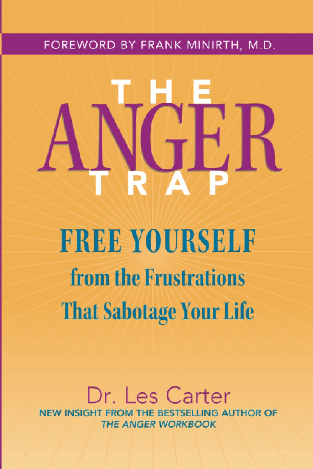 The Anger Trap: Free Yourself from the Frustrations that Sabotage Your Life - 6161