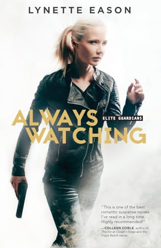 Always Watching: (A Romantic Suspense Bodyguard Thriller with Strong Female Characters) (Elite Guardians)