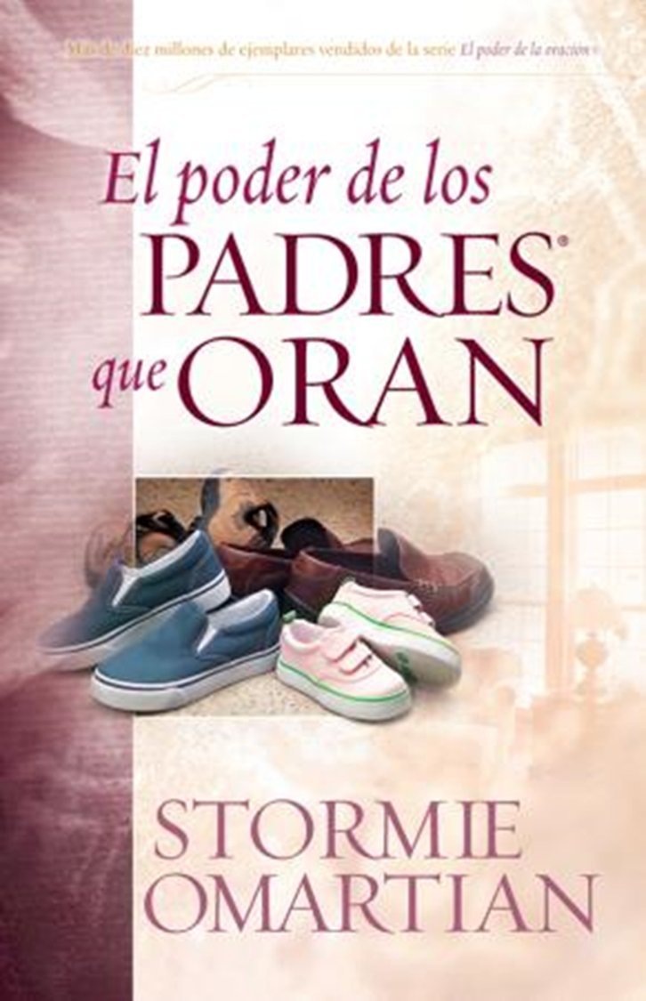 El poder de los padres que oran (Spanish Edition)