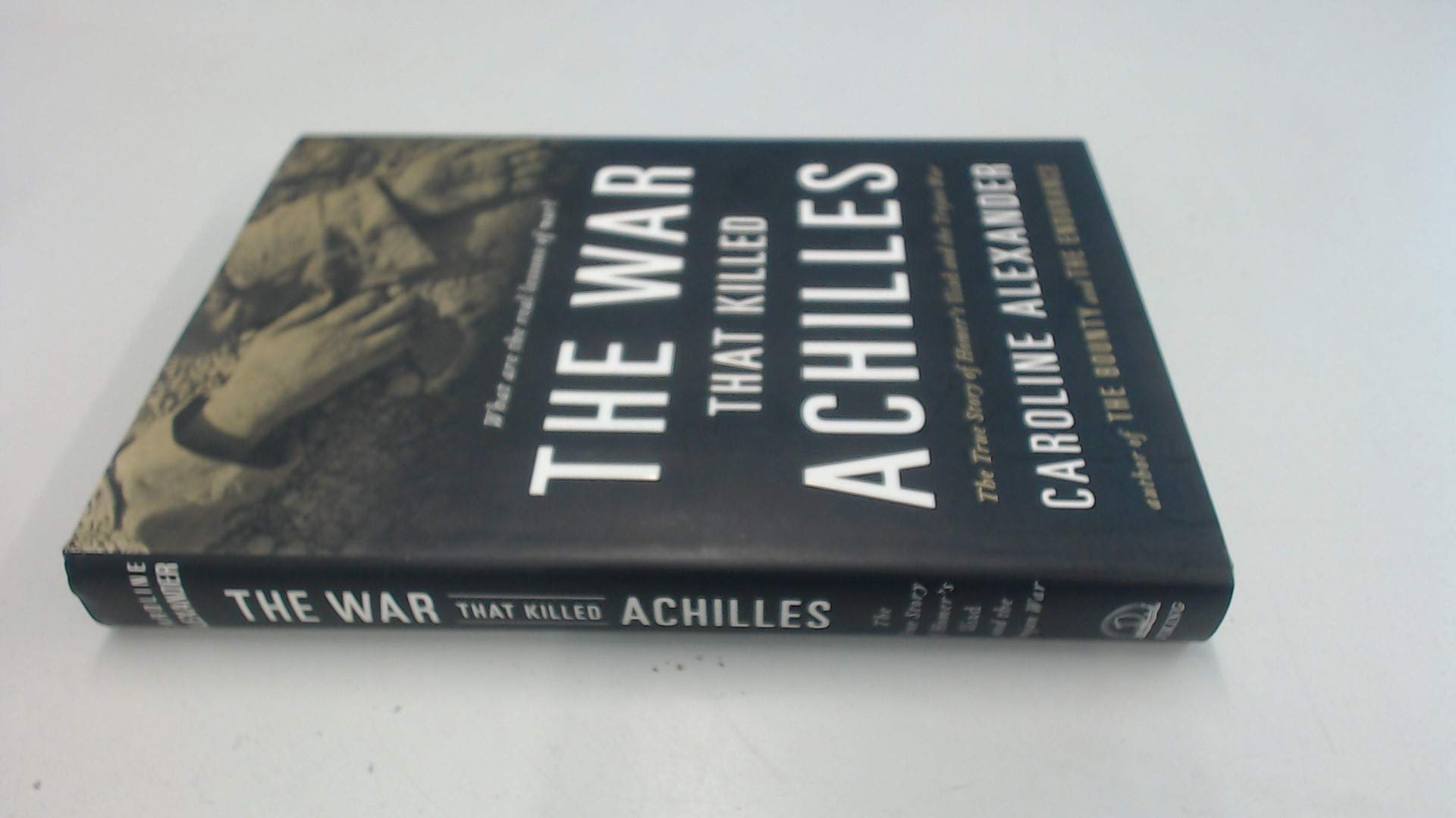 The War That Killed Achilles: The True Story of Homer's Iliad and the Trojan War - 8692