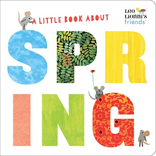 A Little Book About Spring (Leo Lionni's Friends): A Spring Board Book for Babies and Toddlers - 5465