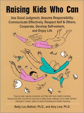 Raising Kids Who Can: Use Good Judgement Assume Responsibility Communicate Effectively Respect Self & Others Cooperate Develop Self Esteem & Enjoy Life - 5934