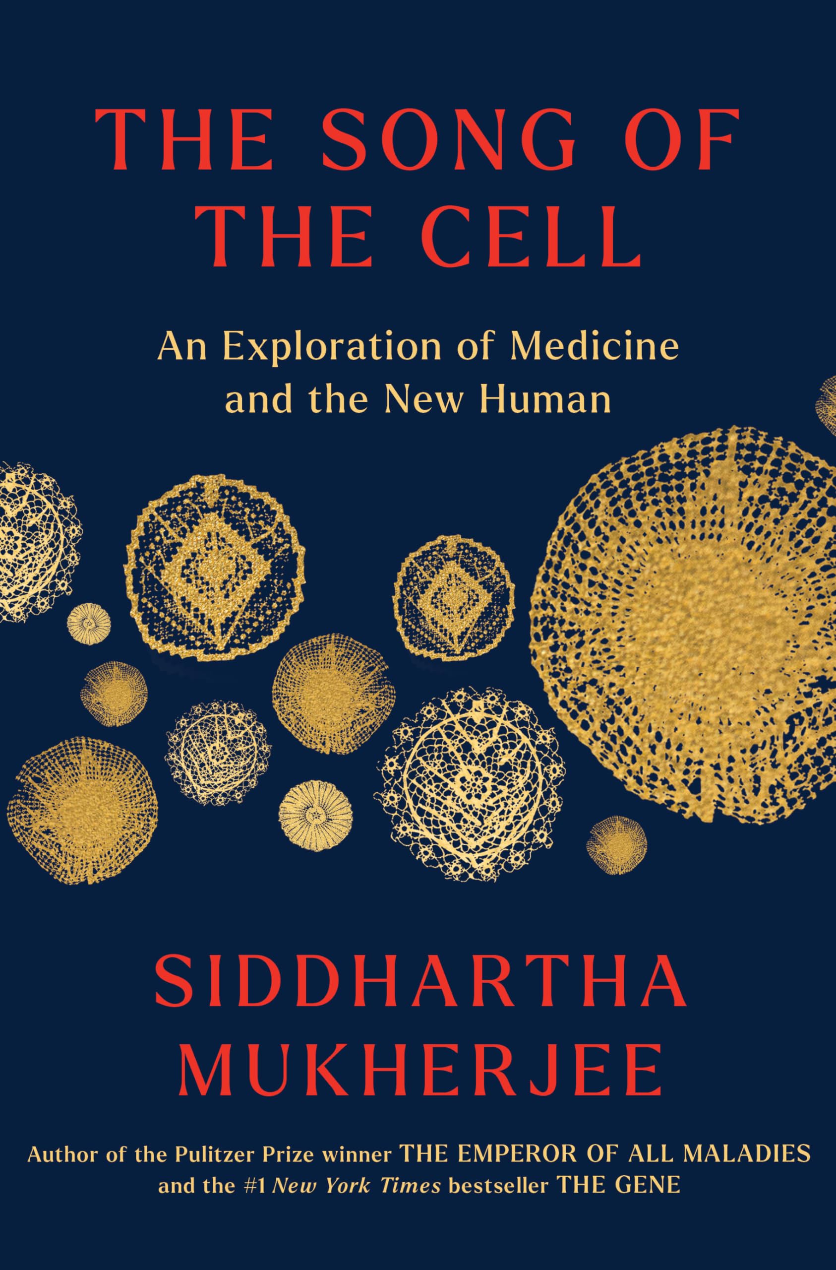 The Song of the Cell: An Exploration of Medicine and the New Human - 9697