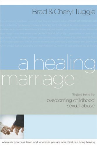 A Healing Marriage: Biblical Help for Overcoming Childhood Sexual Abuse - 6874