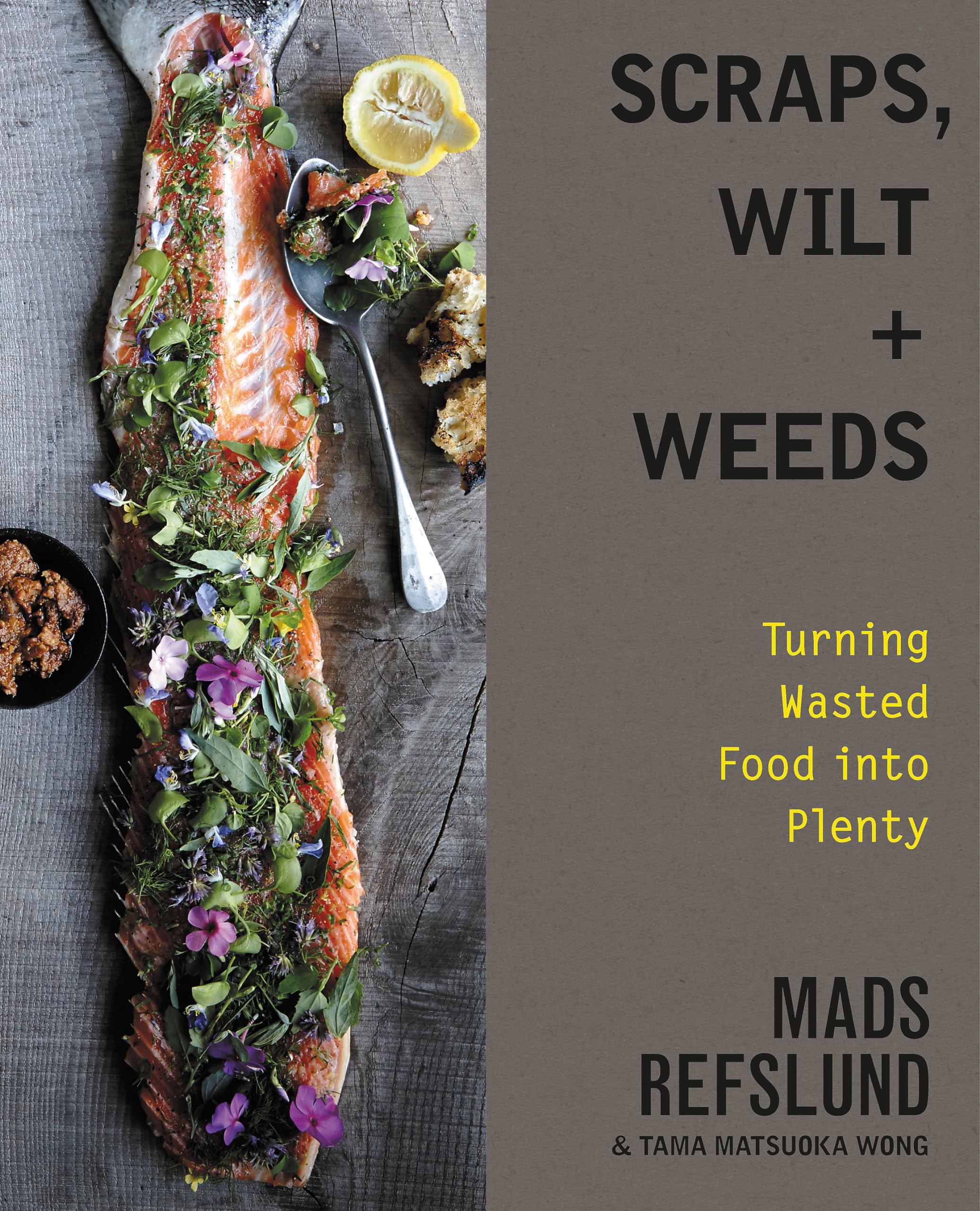 Scraps, Wilt & Weeds: Turning Wasted Food into Plenty - 7848