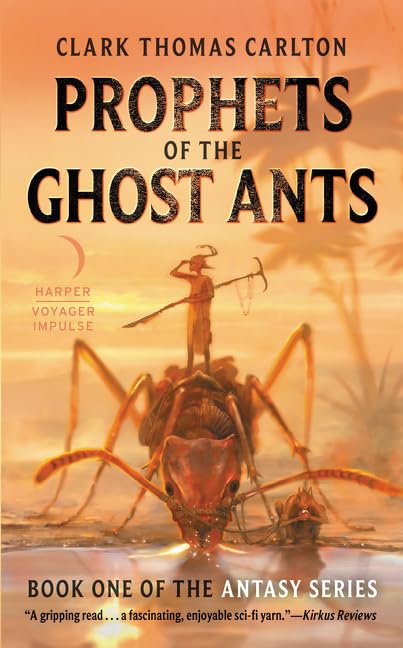 Prophets of the Ghost Ants (The Antasy Series, 1)
