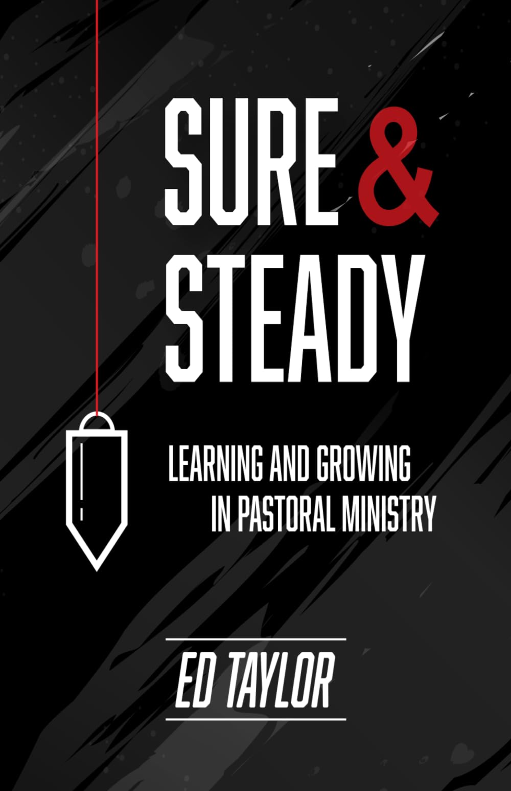 Sure & Steady: Learning And Growing In Pastoral Ministry - 1881