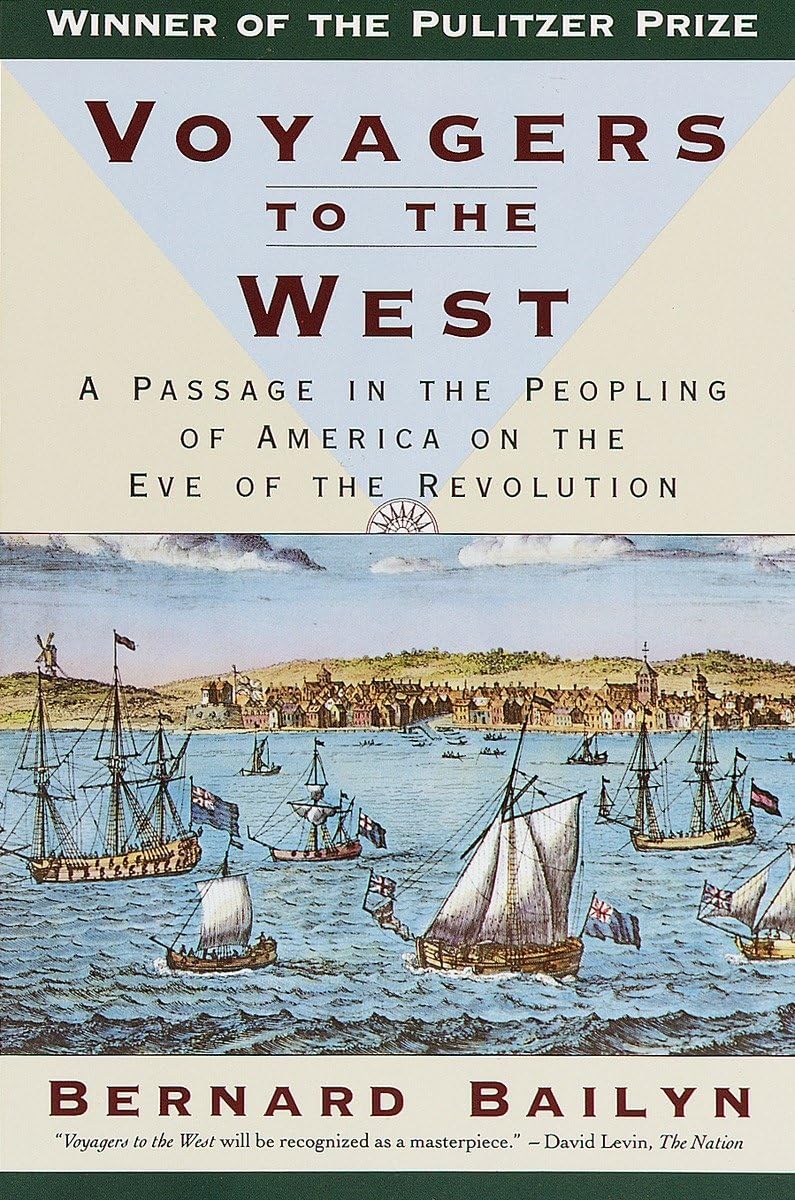 Voyagers to the West: A Passage in the Peopling of America on the Eve of the Revolution (Pulitzer Prize Winner) - 6600