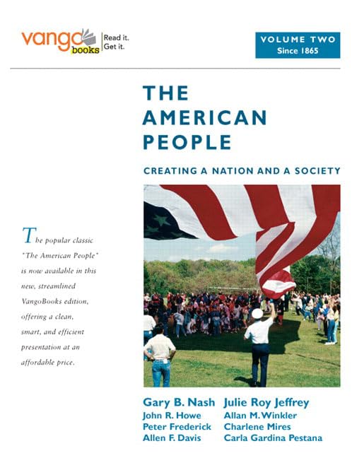 The American People: Creating a Nation and a Society, Volume 2 (from 1865), VangoBooks - 8595