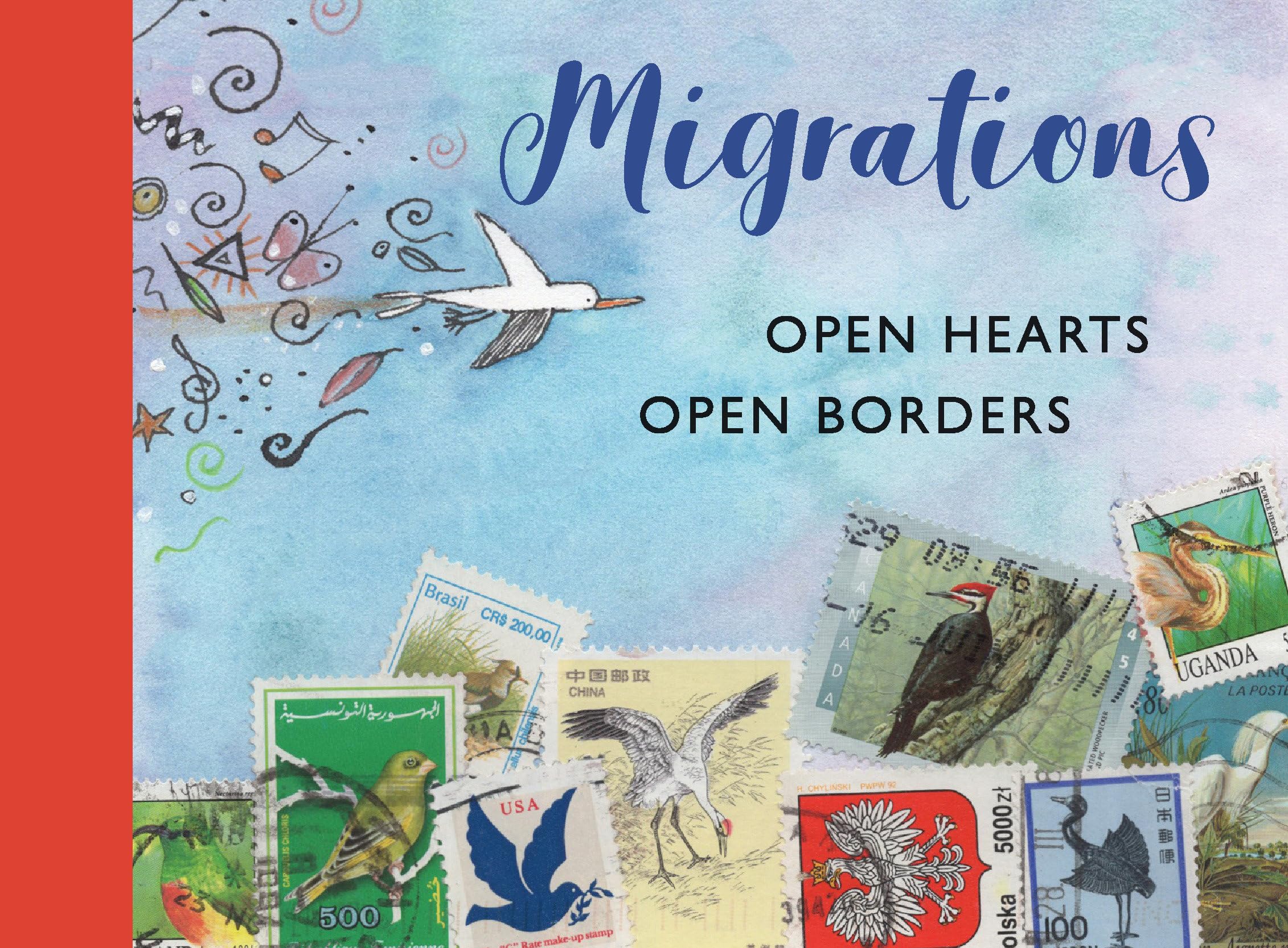 Migrations: Open Hearts, Open Borders: The Power of Human Migration and the Way That Walls and Bans Are No Match for Bravery and Hope - 9382