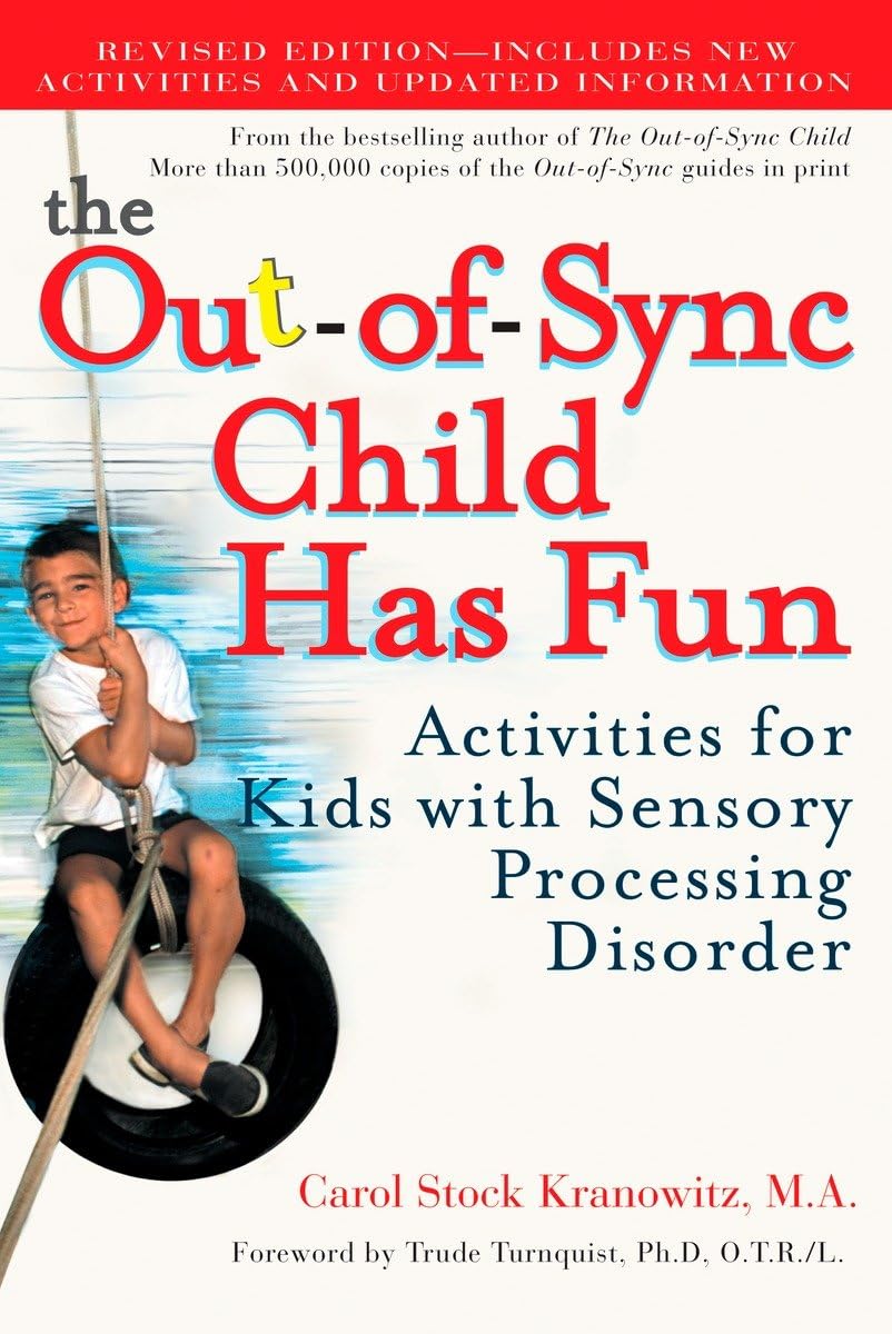 The Out-of-Sync Child Has Fun, Revised Edition: Activities for Kids with Sensory Processing Disorder (The Out-of-Sync Child Series) - 6430