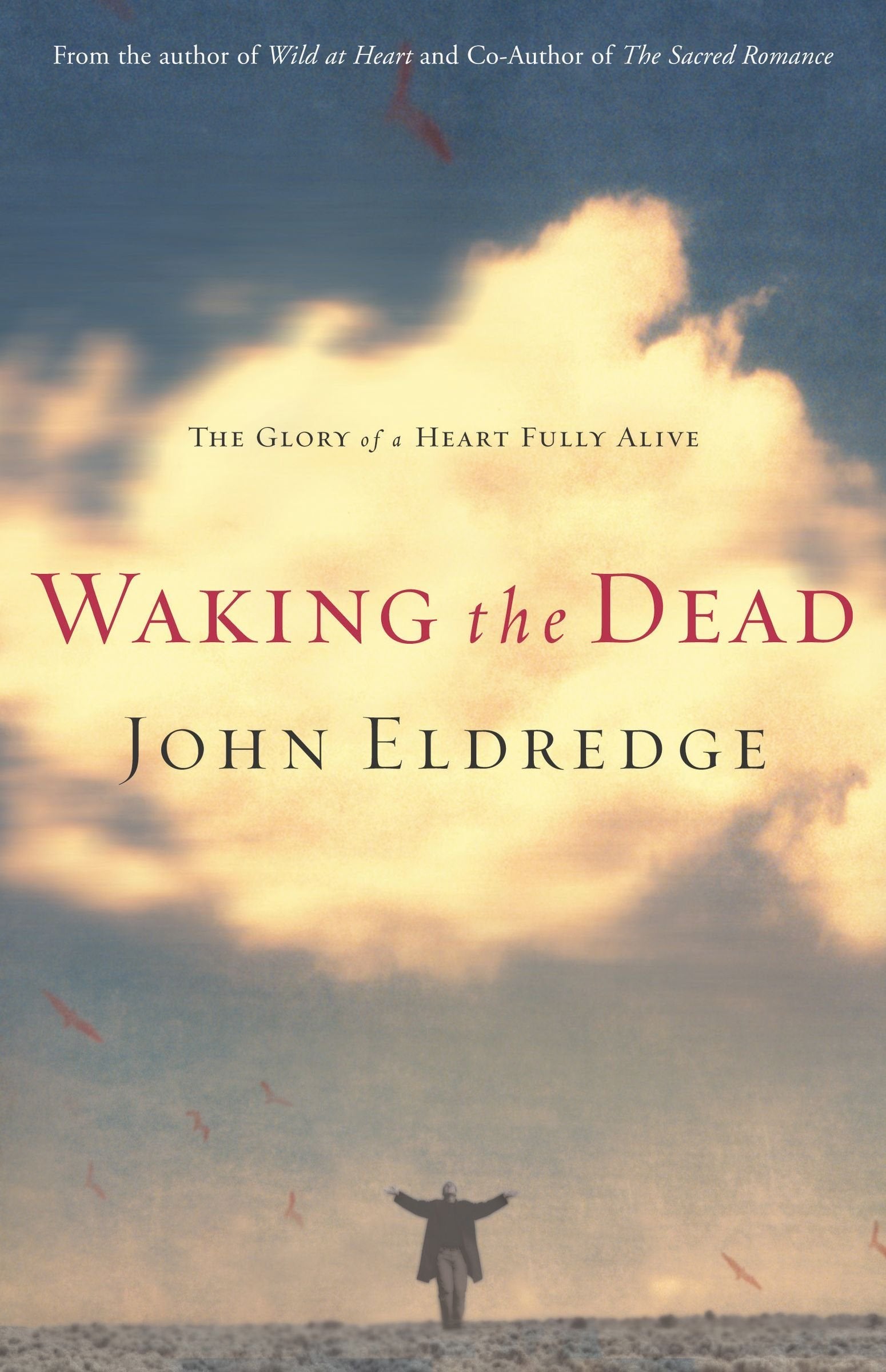 Waking the Dead: The Glory of a Heart Fully Alive - 4293