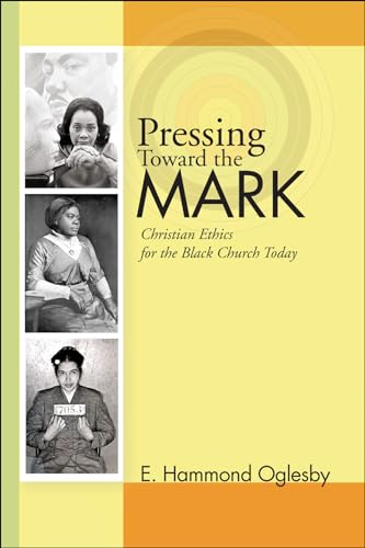 Pressing Toward the Mark: Christian Ethics for the Black Church Today - 1928