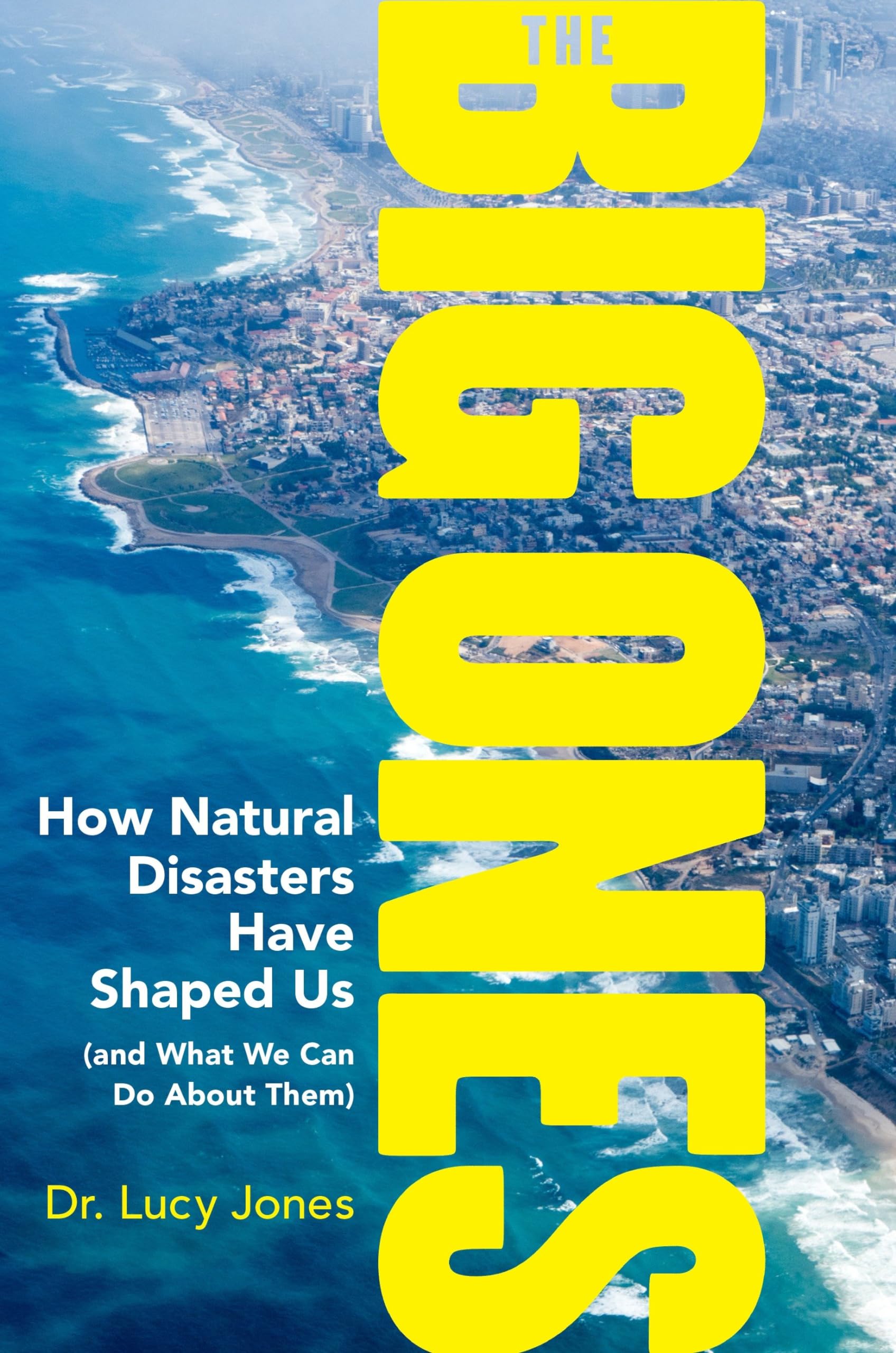 The Big Ones: How Natural Disasters Have Shaped Us (and What We Can Do About Them) - 6748