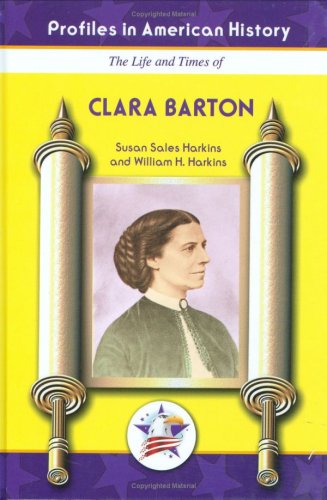 The Life and Times of Clara Barton (Profiles in American History) - 8268