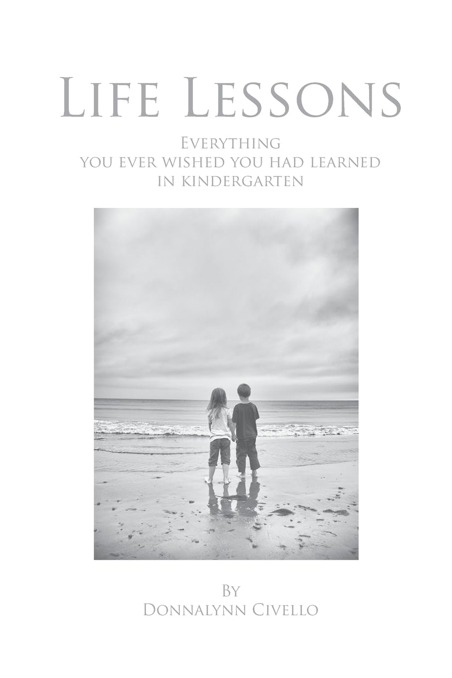 Life Lessons: Everything You Ever Wished You Had Learned in Kindergarten - 4846