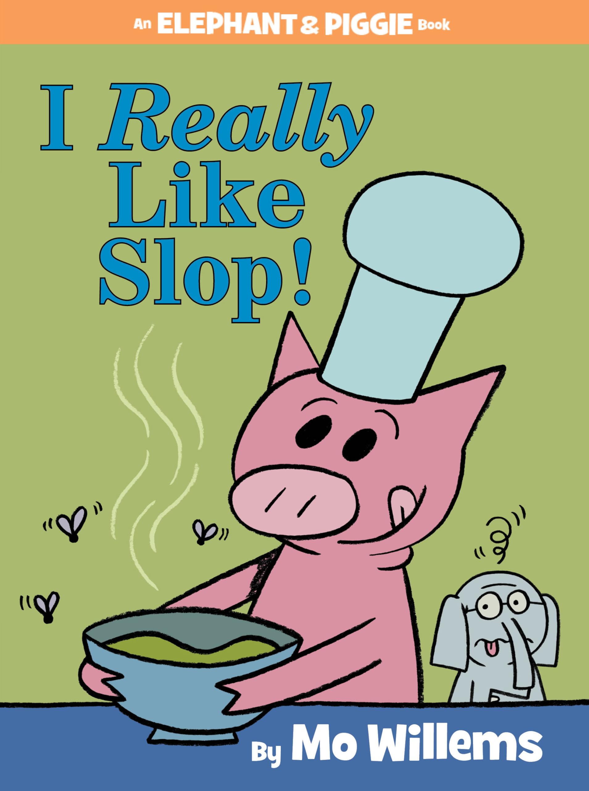 I Really Like Slop!-An Elephant and Piggie Book - 345