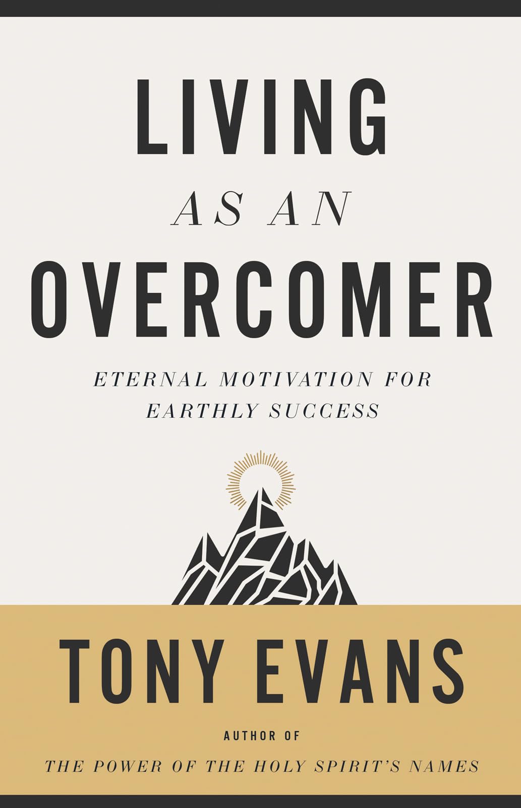 Living as an Overcomer: Eternal Motivation for Earthly Success - 4189