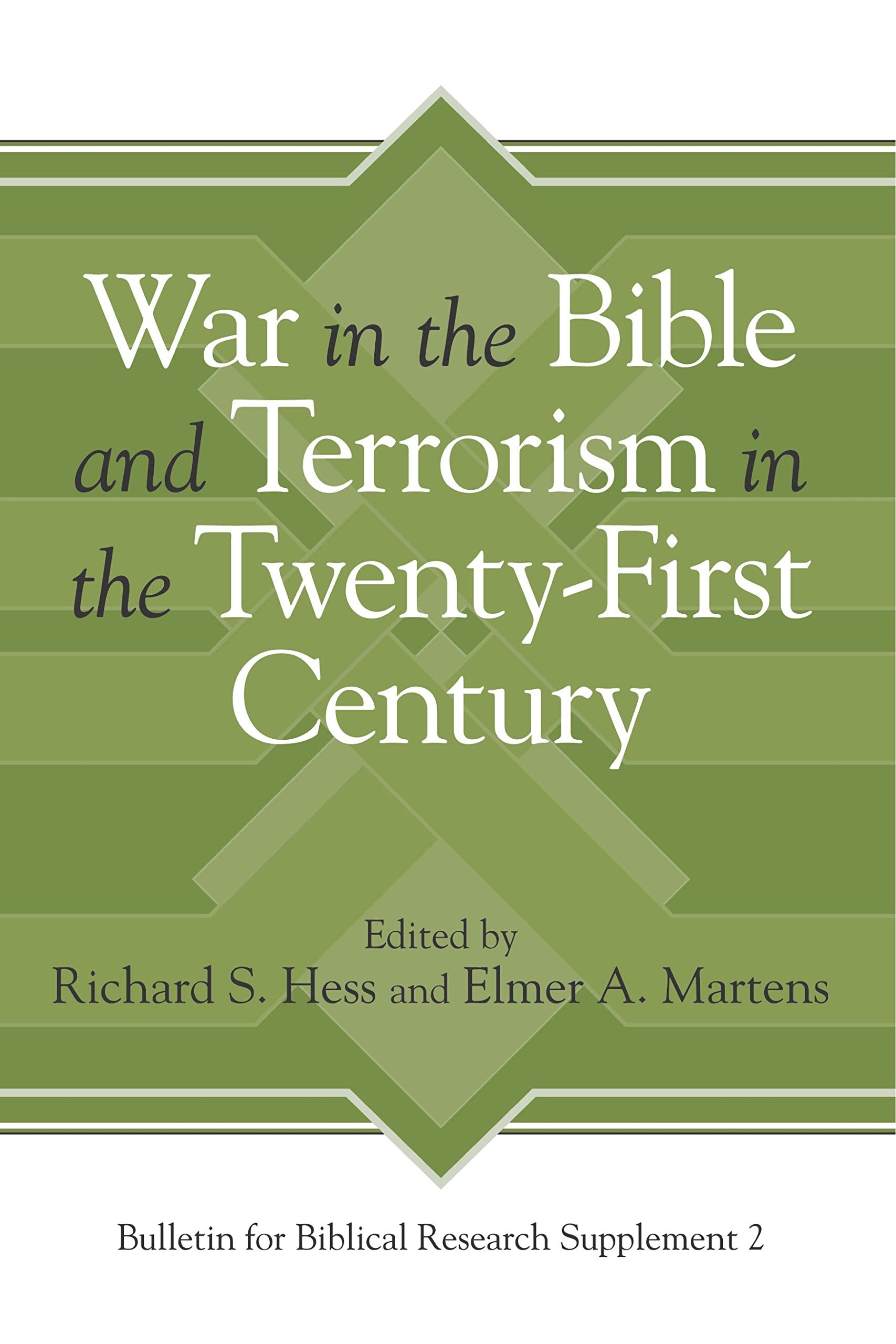 War in the Bible and Terrorism in the Twenty-First Century (Bulletin for Biblical Research Supplement) - 9922