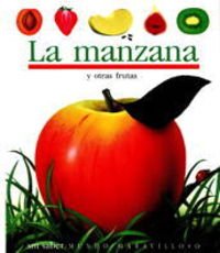 La manzana: Y otras frutas (Coleccion ""Mundo Maravilloso""/First Discovery Series) (Spanish Edition)