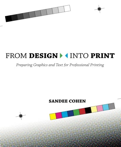 From Design into Print: Preparing Graphics and Text for Professional Printing - 3220