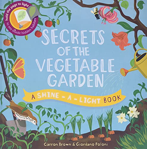 Secrets of the Vegetable Garden (A Shine-A-Light Book ) - 1445