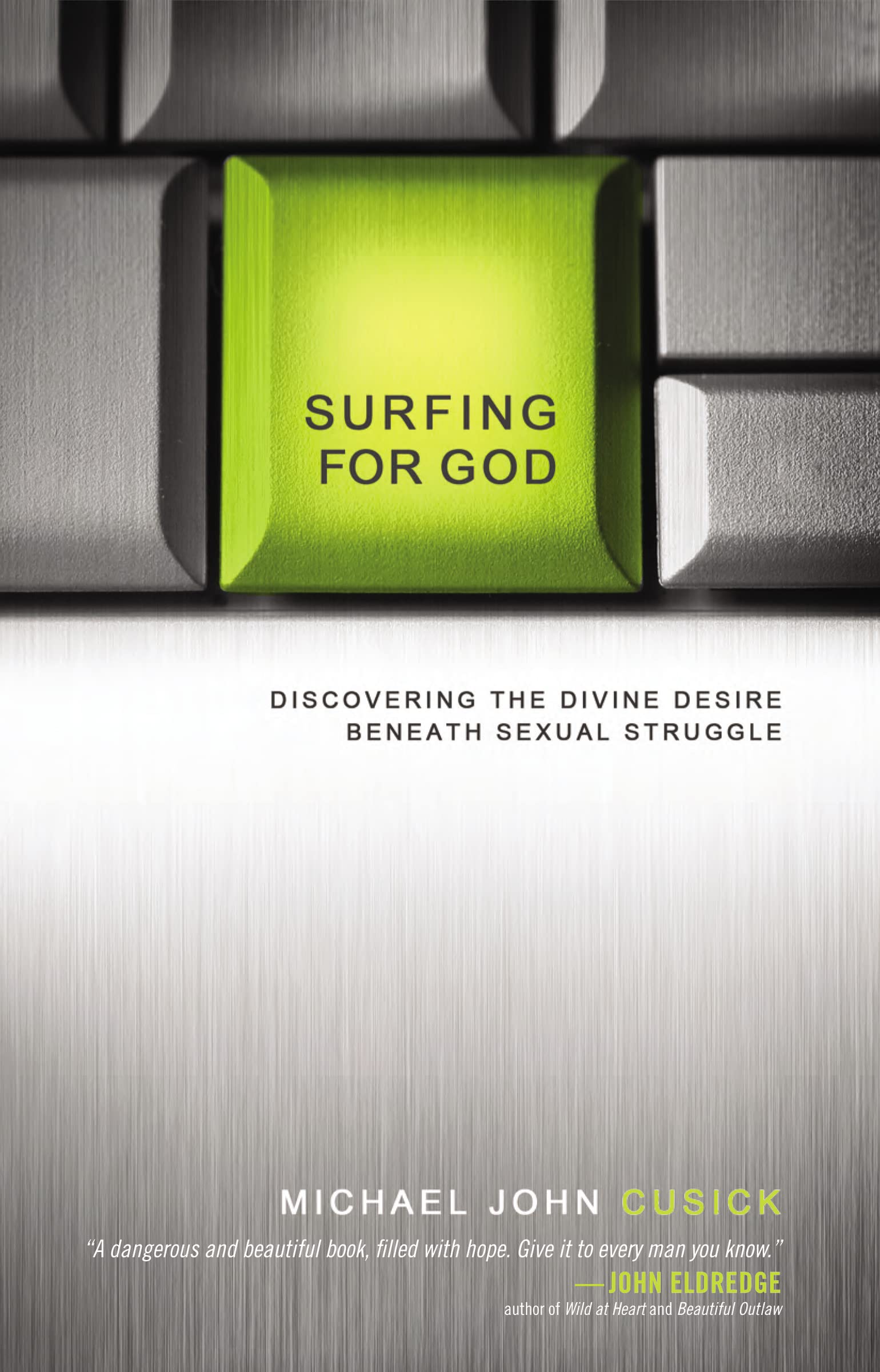 Surfing for God: Discovering the Divine Desire Beneath Sexual Struggle - 1995