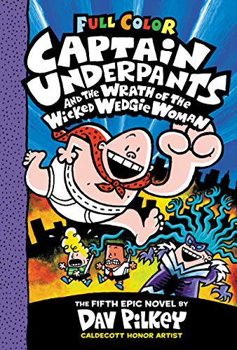 Captain Underpants and the Wrath of the Wicked Wedgie Woman: Color Edition (Captain Underpants #5): Color Edition - 6460