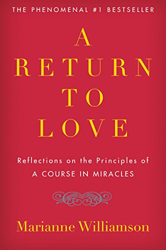 A Return to Love: Reflections on the Principles of "A Course in Miracles" (The Marianne Williamson Series) - 4240