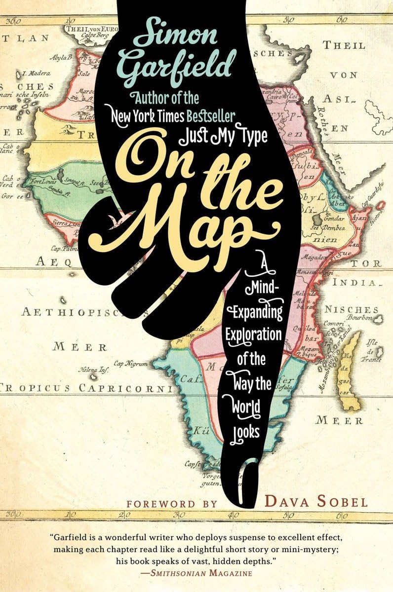 On the Map: A Mind-Expanding Exploration of the Way the World Looks (ALA Notable Books for Adults) - 2435