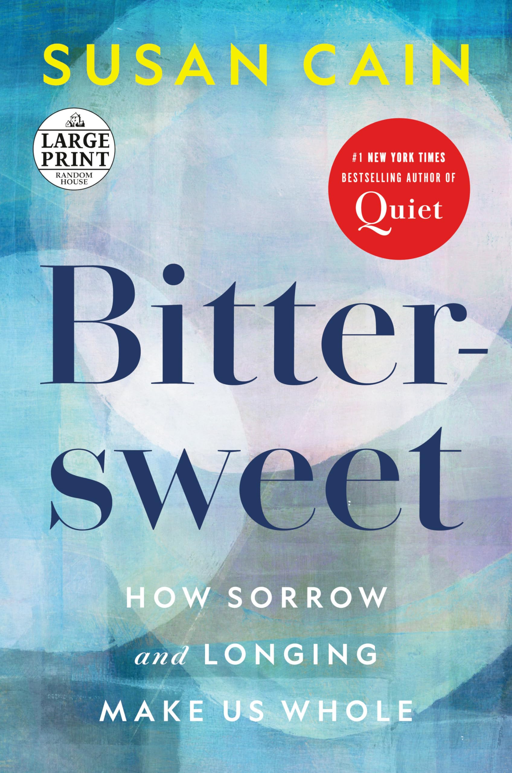 Bittersweet: How Sorrow and Longing Make Us Whole (Random House Large Print) - 3835