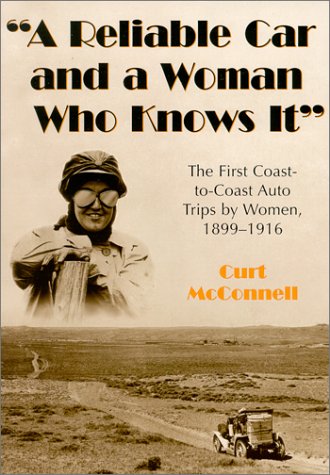 "A Reliable Car and a Woman Who Knows It": The First Coast-to-Coast Auto Trips by Women, 1899-1916 - 8663