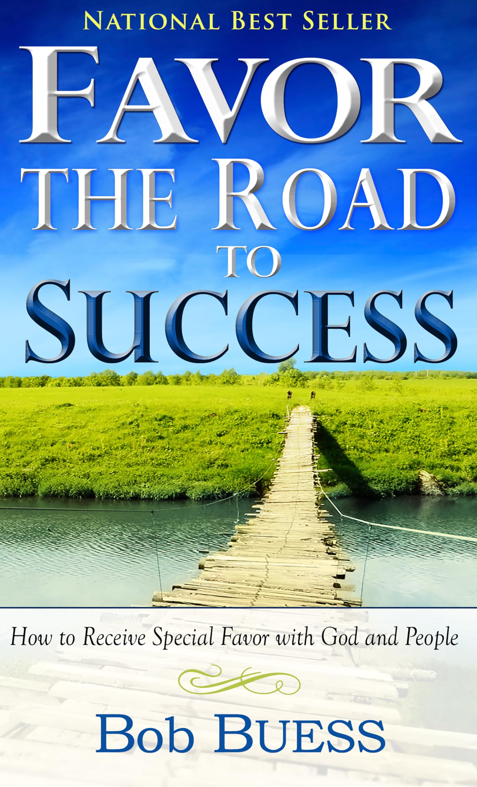 Favor, the Road to Success: How to Receive Special Favor with God and People - 5842