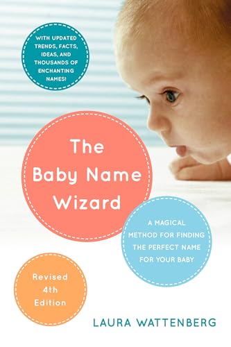 The Baby Name Wizard, Revised 4th Edition: A Magical Method for Finding the Perfect Name for Your Baby - 4440