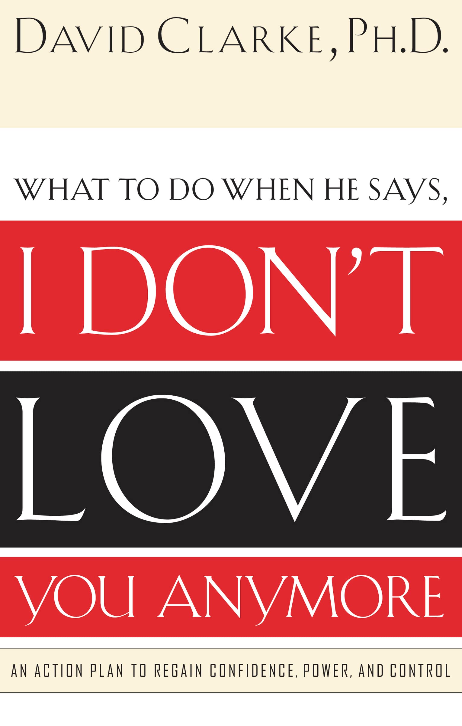 What to Do When He Says, I Don’t Love You Anymore - 4471